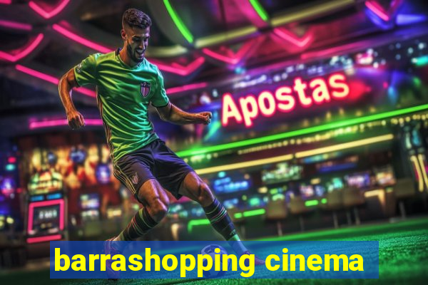 barrashopping cinema